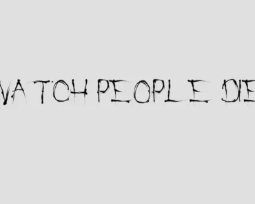 Watch People Die Font